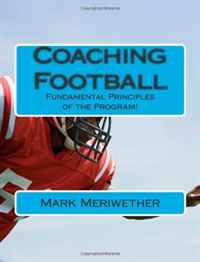 Coaching Football: Fundamental Principles of the Program!