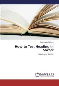How to Test Heading in Soccer