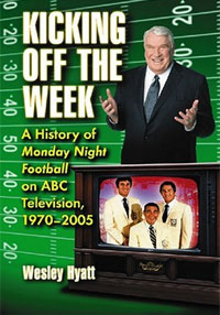 Kicking Off the Week: A History of Monday Night Football on ABC Television, 1970-2005