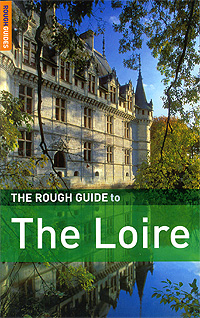 James McConnachie - «The Rough Guide to The Loire»