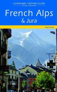 Landmark Visitors Guide French Alps & Jura (Landmark Visitors Guides)