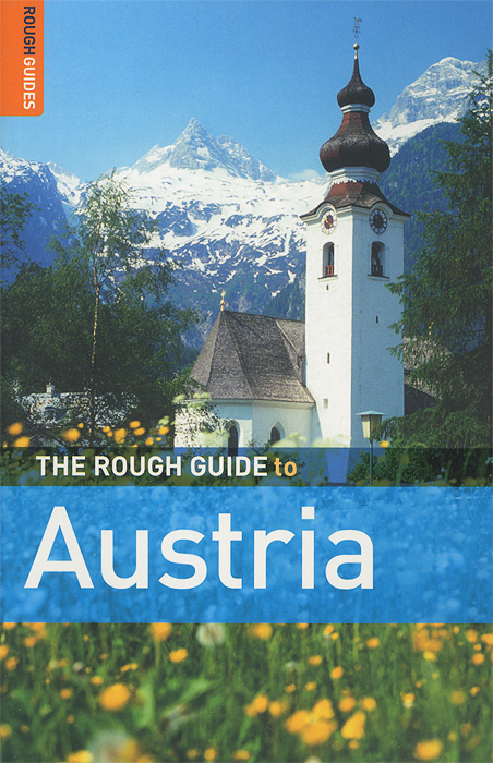 Jonathan Bousfield, Neville Walker, Christian Williams, Rob Humphreys - «The Rough Guide to Austria»