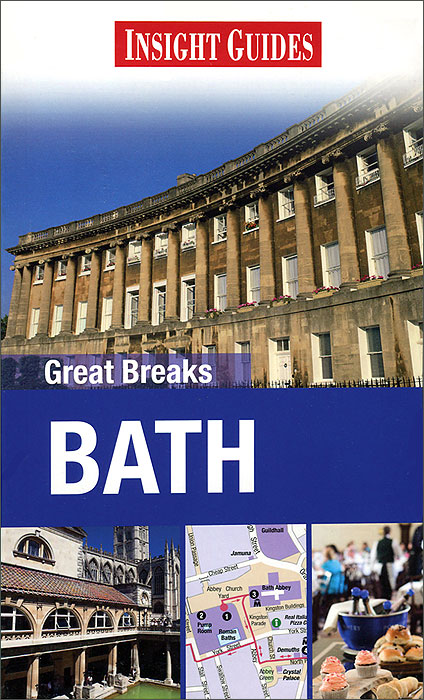 Piero Bohoslawec, Dorothy Stannard - «Insight Guides: Great Breaks: Bath»