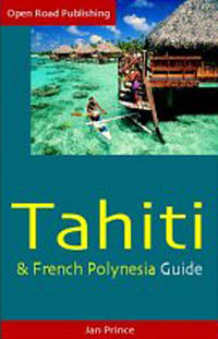 Tahiti & French Polynesia Guide, 4th Ed. (Open Road Travel Guides Tahiti and French Polynesia Guide)