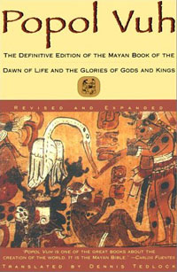 Popol Vuh: The Definitive Edition Of The Mayan Book Of The Dawn Of Life And The Glories Of