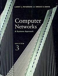 Larry L. Peterson, Bruce S. Davie - «Computer Networks: A Systems Approach, 3rd Edition»