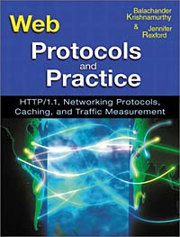Balachander Krishnamurthy & Jennifer Rexford - «Web Protocols and Practice: HTTP/1.1, Networking Protocols, Caching, and Traffic Measurement»