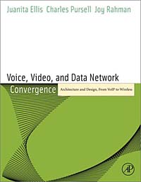 Juanita Ellis, Joy Rahman, Charles Pursell - «Voice, Video, and Data Network Convergence: Architecture and Design, From VoIP to Wireless»
