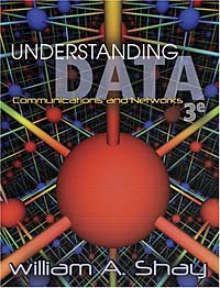 Understanding Data Communications and Networks, Third Edition