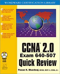 Pawan K. Bhardwaj - «CCNA 2.0 Exam 640-507 Quick Review (With CD-ROM)»