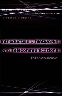 Philip Avery Johnson - «Introduction to Networks and Telecommunications»