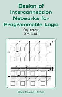 David Lewis, Guy Lemieux, ?Guy Lemieux - «Design of Interconnection Networks for Programmable Logic»