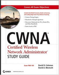 David D. Coleman, David A. Westcott - «CWNA: Certified Wireless Network Administrator Study Guide»