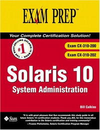 Bill Calkins - «Solaris 10 System Administration Exam Prep 2 (Exam Prep)»