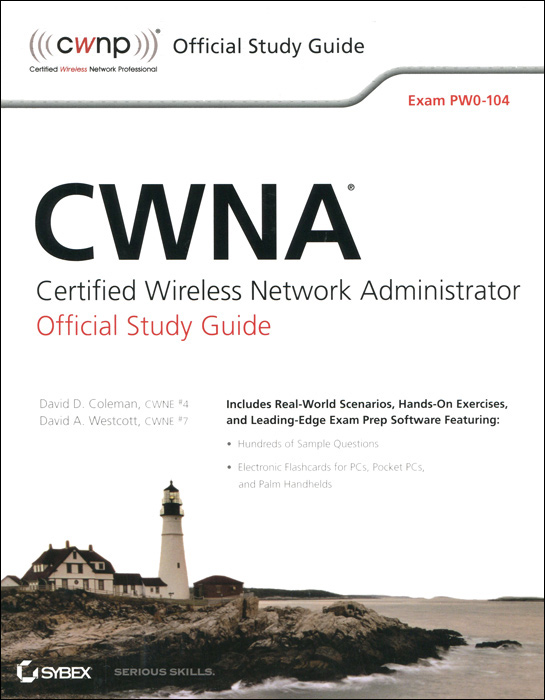 David D. Coleman, David A. Westcott - «CWNA: Certified Wireless Network Administrator: Official Study Guide (+ CD-ROM)»