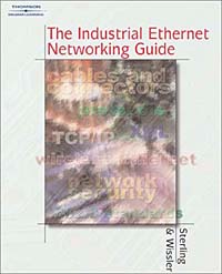 Donald J. Sterling - «The Industrial Ethernet Networking Guide»
