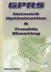 Gunnar Heine - «GPRS Network Optimization & Trouble Shooting»