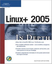 Jason Eckert, M. John Schitka - «Linux+ 2005 In Depth (In Depth)»