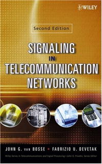 John G. van Bosse, Fabrizio U. Devetak - «Signaling in Telecommunication Networks (Wiley Series in Telecommunications and Signal Processing)»