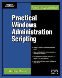 Bobby Malik - «Practical Windows Administration Scripting (Networking & Security Series)»