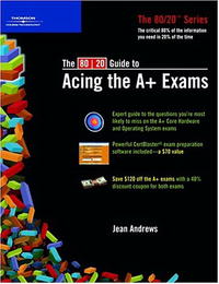 Jean Andrews - «The 80/20 Guide To Acing The A+ Exams (80/20)»