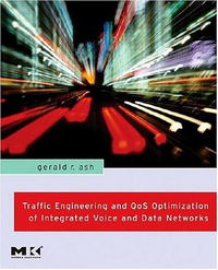 Gerald R. Ash - «Traffic Engineering and QoS Optimization of Integrated Voice & Data Networks»