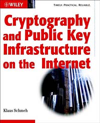 Klaus Schmeh - «Cryptography and Public Key Infrastructure on the Internet»