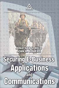 Jonathan S. Held, John R. Bowers - «Securing E-Business Applications and Communications»
