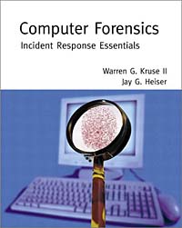 Warren G. Kruse II, Jay G. Heiser - «Computer Forensics : Incident Response Essentials»