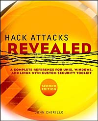 John Chirillo - «Hack Attacks Revealed: A Complete Reference for UNIX, Windows, and Linux with Custom Security Toolkit, Second Edition»