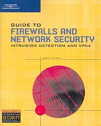 Greg Holden - «Guide to Firewalls and Network Security: Intrusion Detection and VPNs»