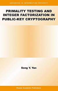 Song Y. Yan - «Primality Testing and Integer Factorization in Public-Key Cryptography (Advances in Information Security?, 11)»
