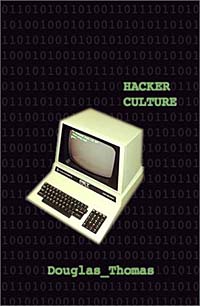 Douglas Thomas - «Hacker Culture»