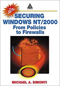 Michael A. Simonyi - «Securing Windows NT/2000: From Policies to Firewalls»