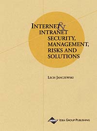 Lech Janczewski - «Internet and Intranet Security Management: Risks and Solutions»