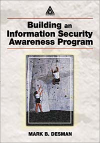 Mark B. Desman - «Building an Information Security Awareness Program»