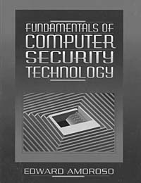 Edward Amoroso - «Fundamentals of Computer Security Technology»