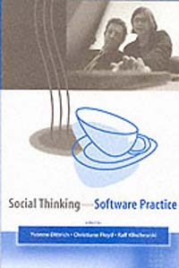 Yvonne Dittrich, Christiane Floyd, Ralf Klischewski - «Social Thinking--Software Practice»