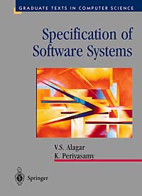 Vangalur S. Alagar, K. Periyasamy - «Specification of Software Systems (Graduate Texts in Computer Science (Springer-Verlag New York Inc.).)»
