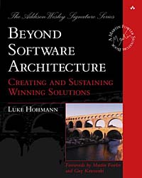 Luke Hohmann - «Beyond Software Architecture: Creating and Sustaining Winning Solutions»