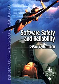 Debra S. Herrmann - «Software Safety and Reliability : Techniques, Approaches, and Standards of Key Industrial Sectors»