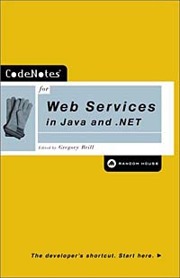 Gregory Brill - «Codenotes for Web Services in Java and .Net»