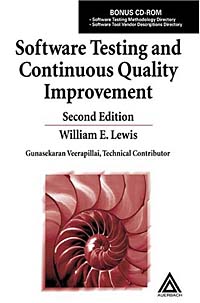 William E. Lewis, GUNASEKARAN VEERAPILLAI - «Software Testing and Continuous Quality Improvement, Second Edition»
