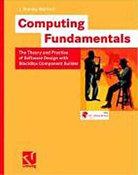 J. Stanley Warford - «Computing Fundamentals: The Theory and Practice of Software Design With Blackbox Component Builder»