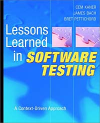 Cem Kaner, James Bach, Bret Pettichord - «Lessons Learned in Software Testing»