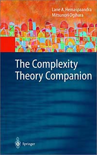 Lane A. Hemaspaandra, Mitsunori Ogihara - «The Complexity Theory Companion»