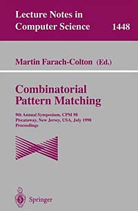 Combinatorial Pattern Matching: 9th Annual Symposium, Cpm 98, Piscataway, New Jersey, Usa, July 20-22, 1998, Proceedings (Lecture Notes in Computer Science, Vol 1448)