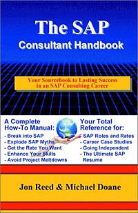 The Sap Consultant Handbook: Your Sourcebook to Lasting Success in an Sap Consulting Career