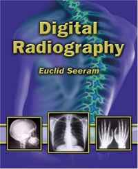 Euclid Seeram - «Digital Radiography: An Introduction for Technologists»