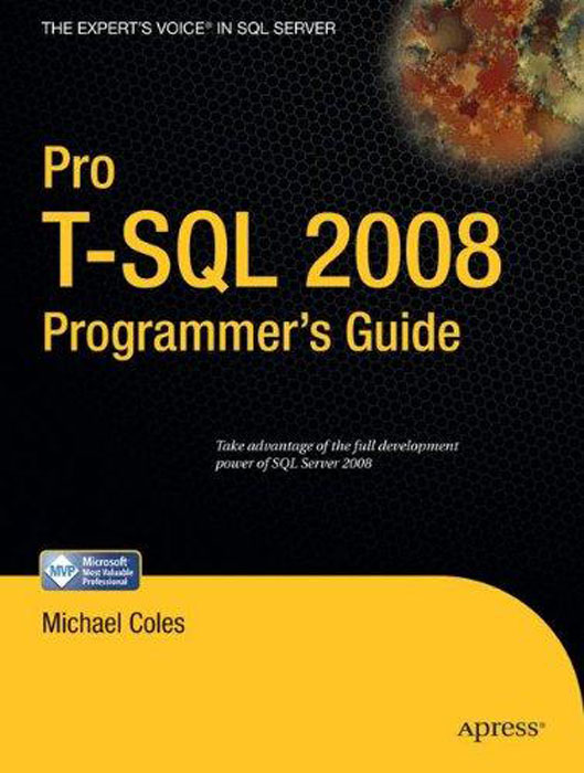 Pro T-SQL 2008 Programmer’s Guide (Pro)
